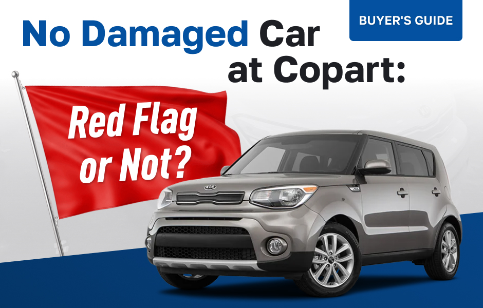 No Damaged Car at Copart: Red Flag or Not?